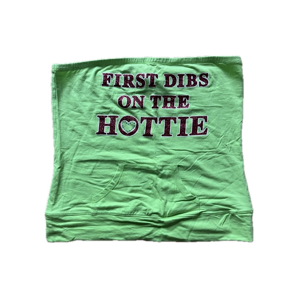 No Boundaries First Dibs On The Hottie Tube Top